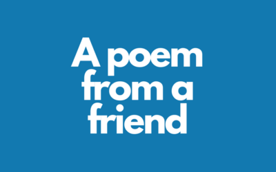 A poem from a friend